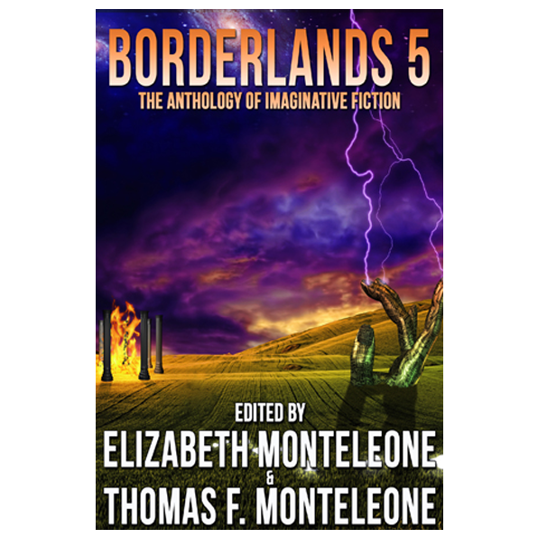 Borderlands 5 edited by Elizabeth & Thomas F. Monteleone