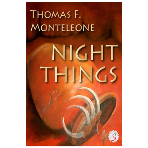 Night Things by Thomas F. Monteleone