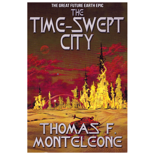 The Time-Swept City by Thomas F. Monteleone